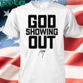 Pastormikejr God Showing Out T-Shirt