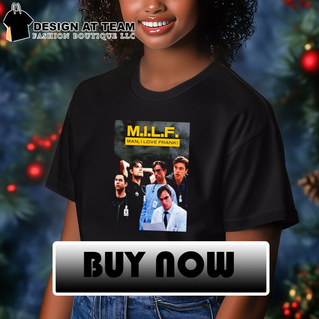 Patrick Ball MILF Man I love Frank shirt
