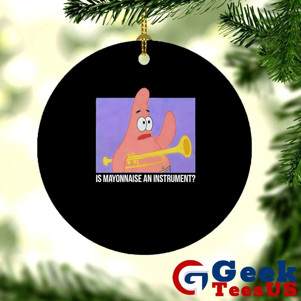 Patrick Star is Mayonnaise an instrument shirt