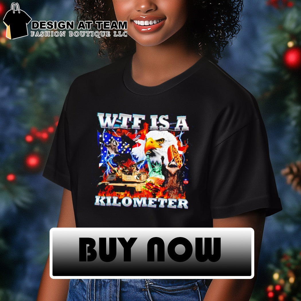 Patriotic USA Eagle WTF Is A Kilometer Independence Day shirt
