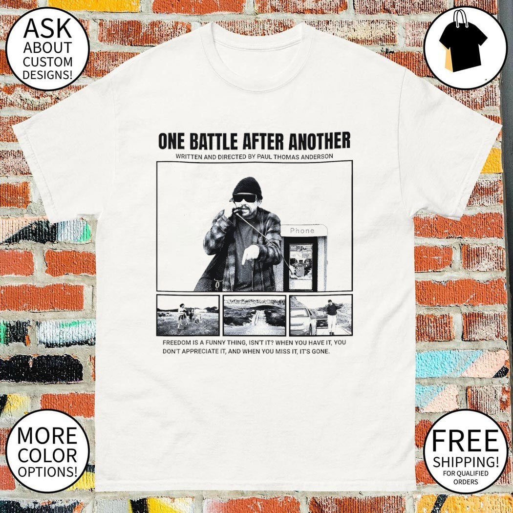 Paul Thomas Anderson One Battle After Another Movie Freedom is a funny shirt