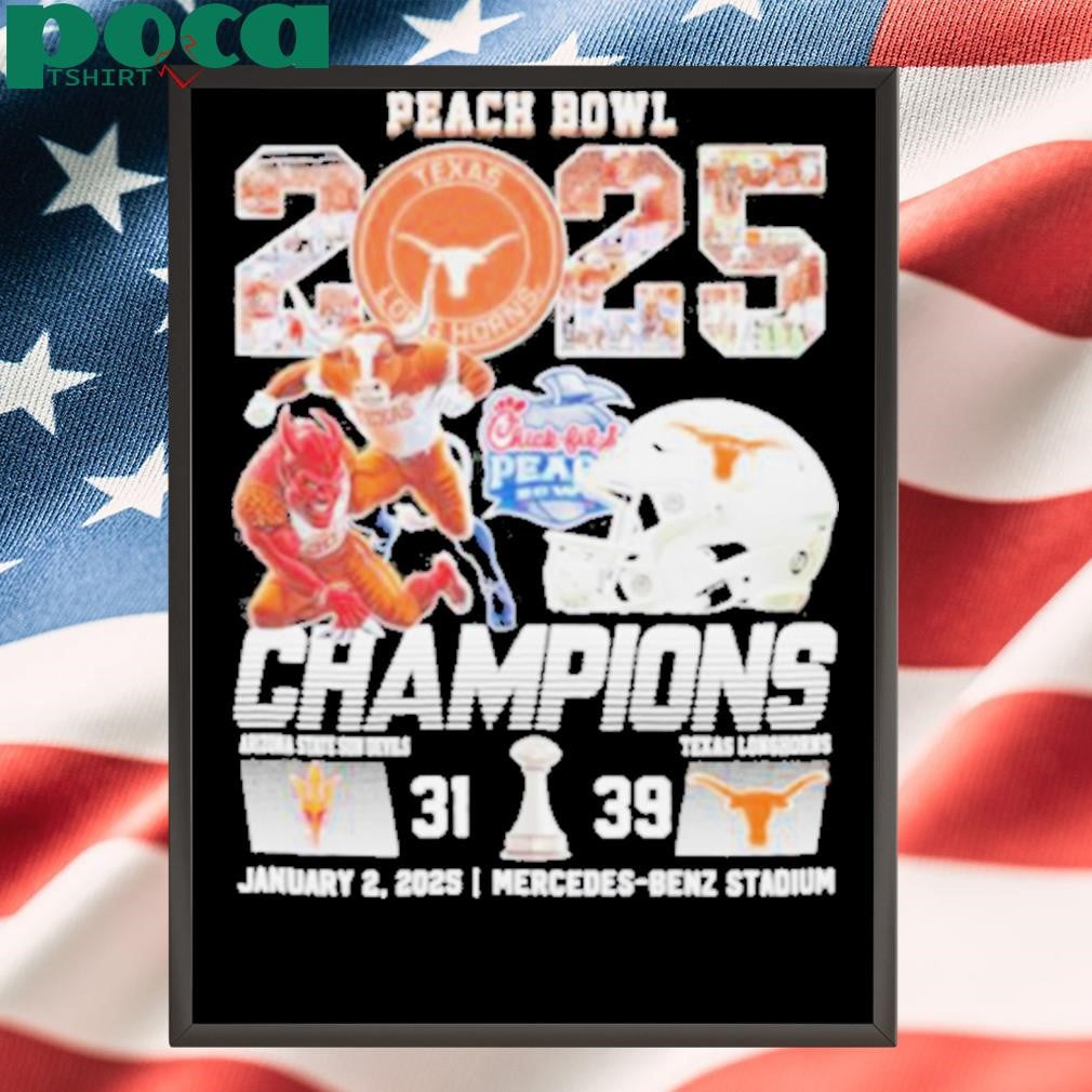 Peach Bowl 2025 Champions Texas Longhorns 39 31 ASU Shirt