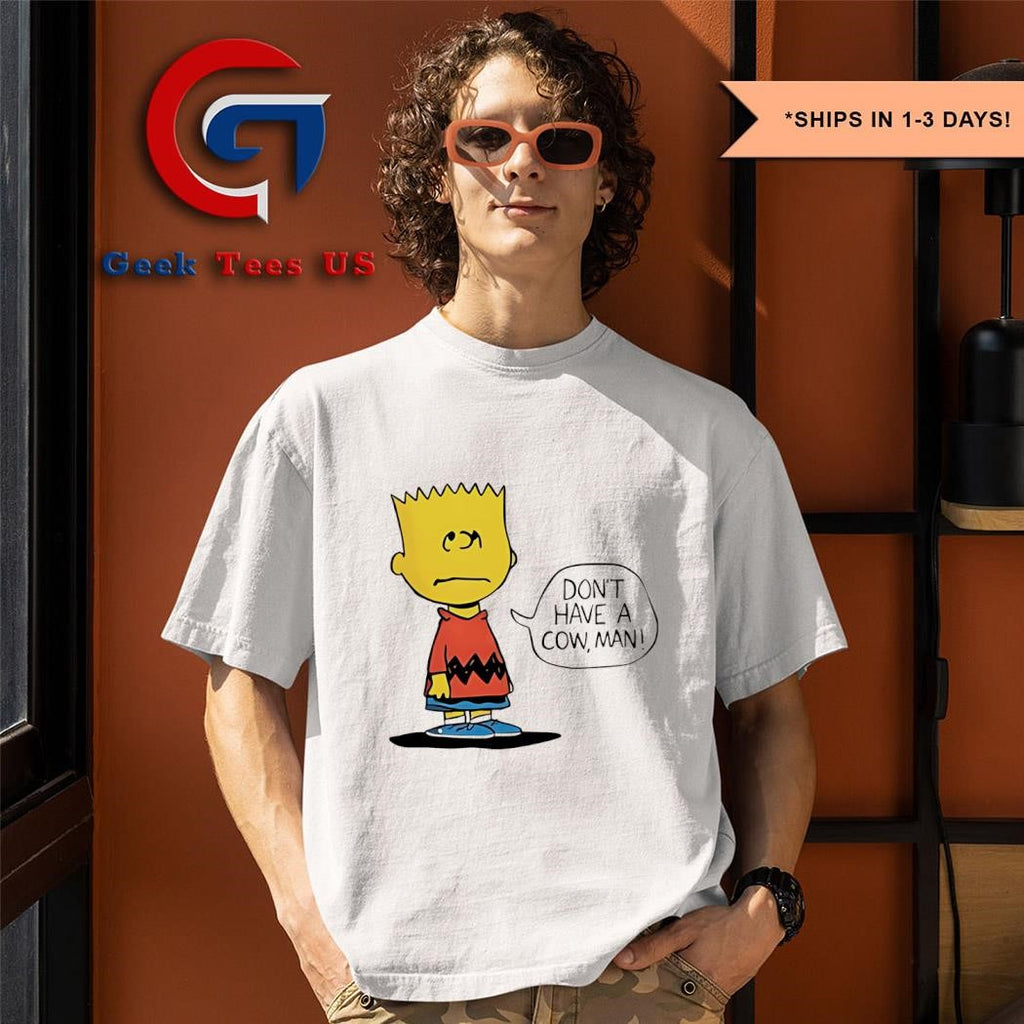 Peanuts bart don’t have a cow man shirt