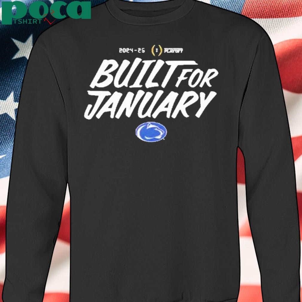 Penn State Nittany Lions Built For January 2025 College Football Playoff Shirt