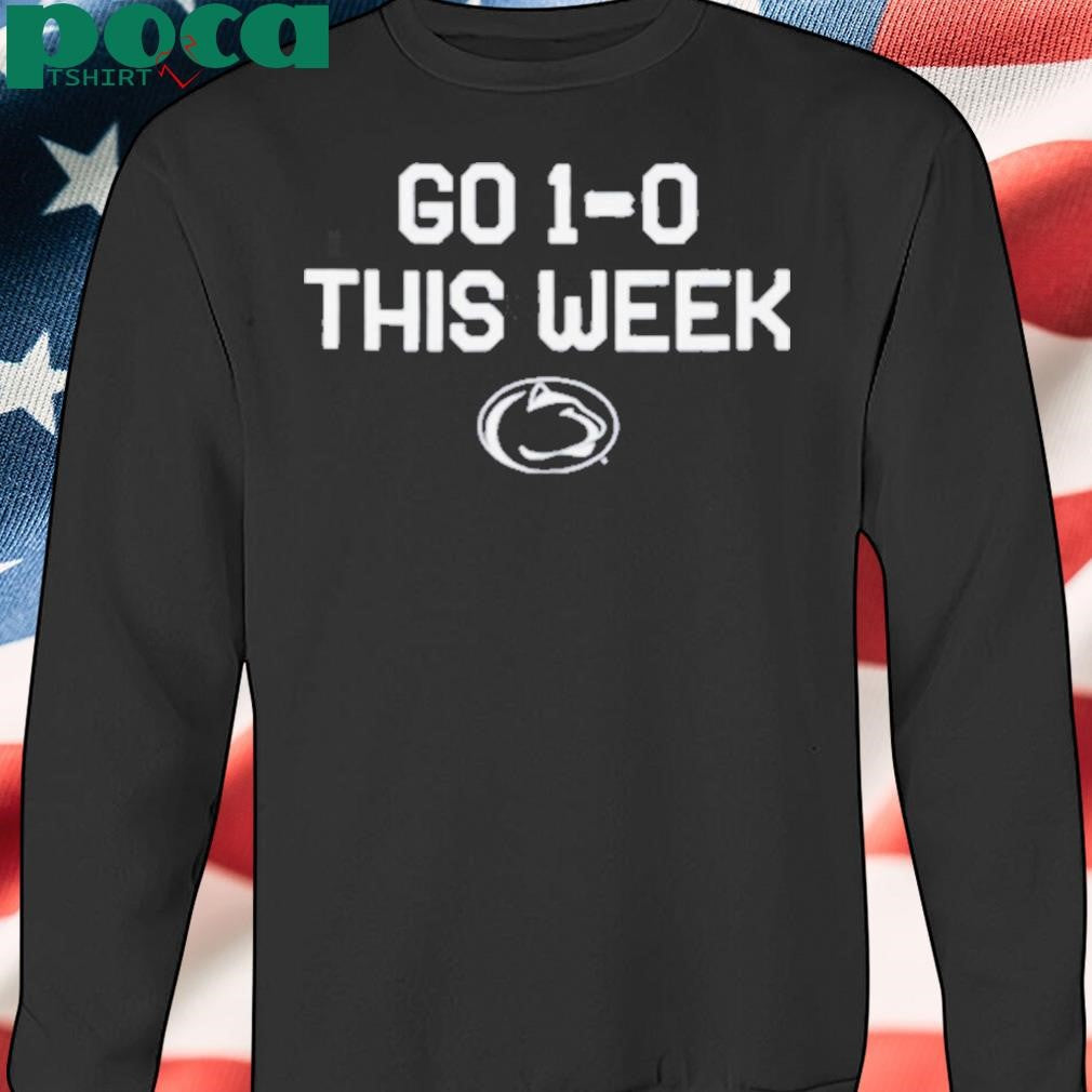 Penn State Nittany Lions Go 1 0 This Week T shirts