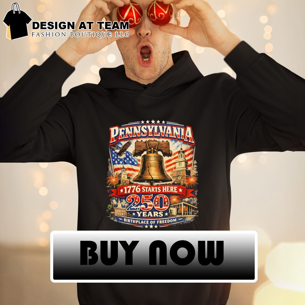 Pennsylvania 250 Liberty Bell 1776 Starts Here Philadelphia 250th Anniversary Birthday of Freedom shirt