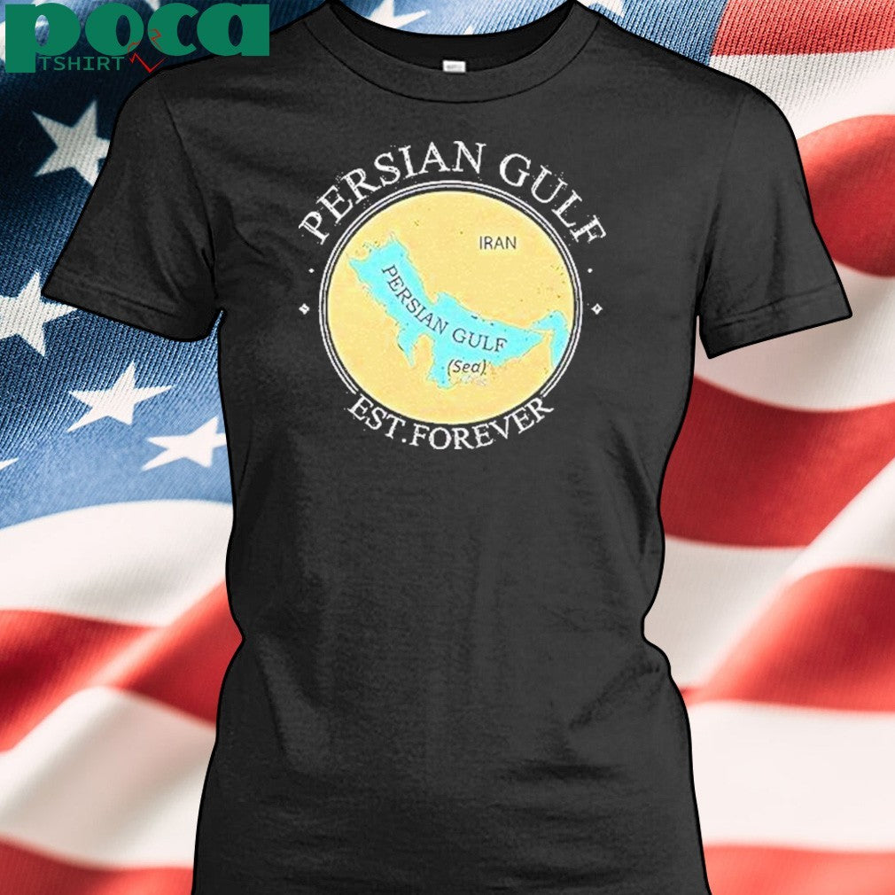 Persian Gulf Est Forever Shirt