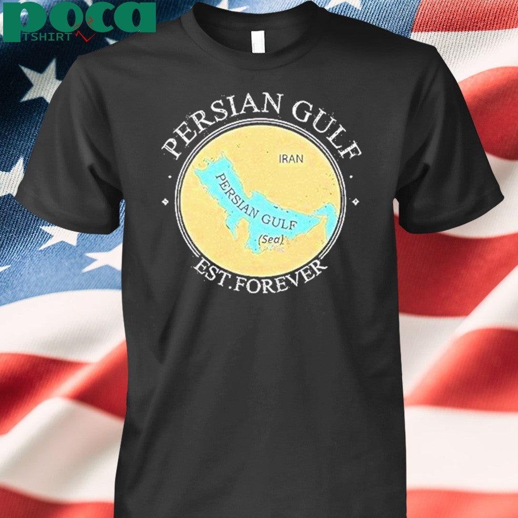 Persian Gulf Est Forever Shirt