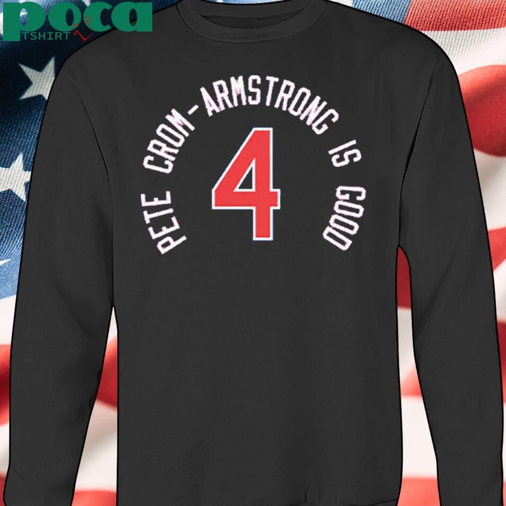 Pete Crow-Armstrong Is Good No 4 Shirt
