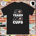 Philadelphia Flyers Hockey 50 Years No Cup NHL 2026 shirt