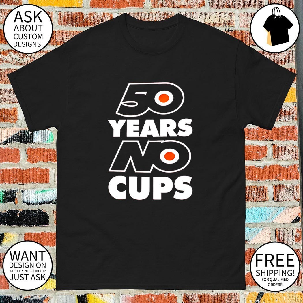 Philadelphia Flyers Hockey 50 Years No Cup NHL 2026 shirt