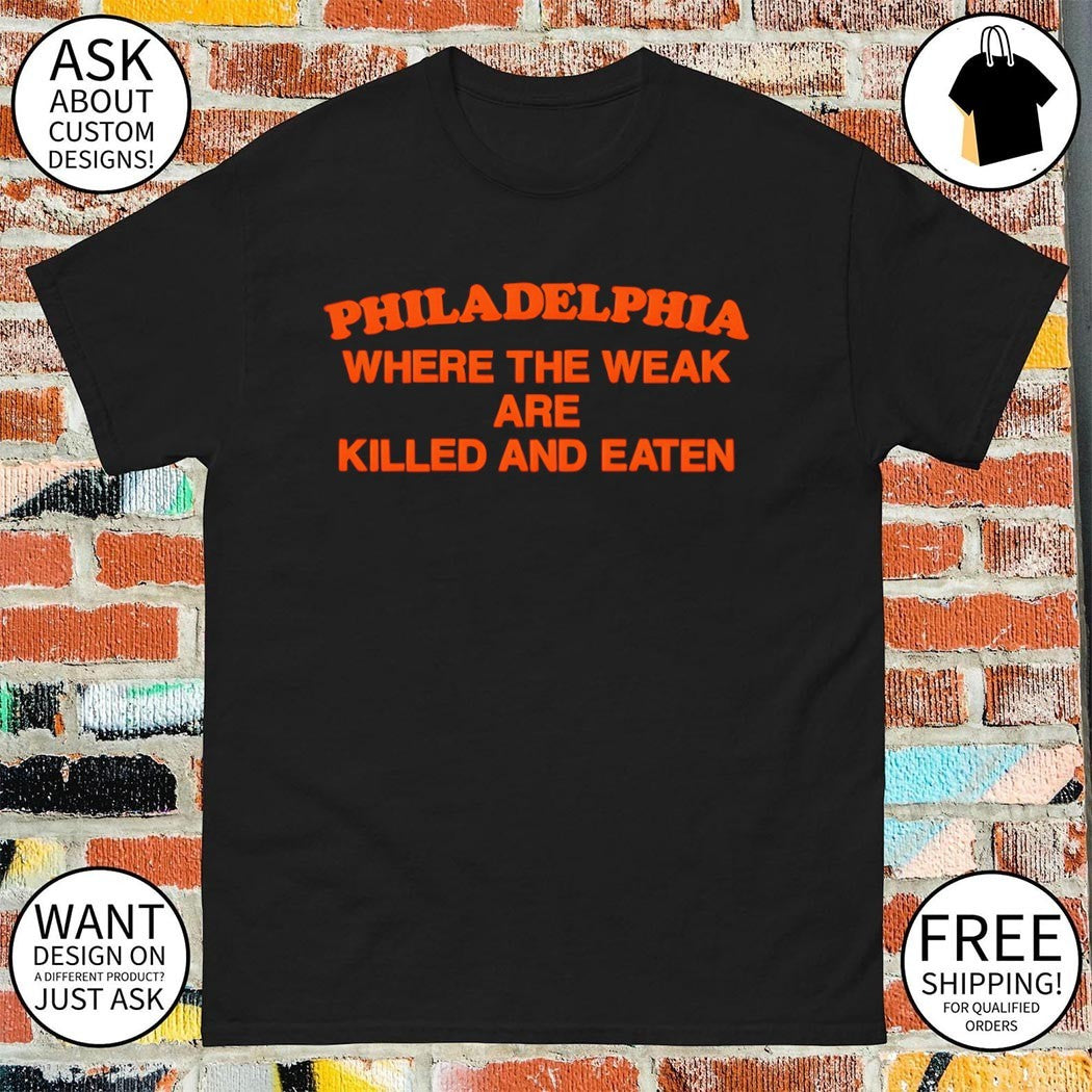 Philadelphia Flyers NHL Where The Weak are Killed and Eaten shirt