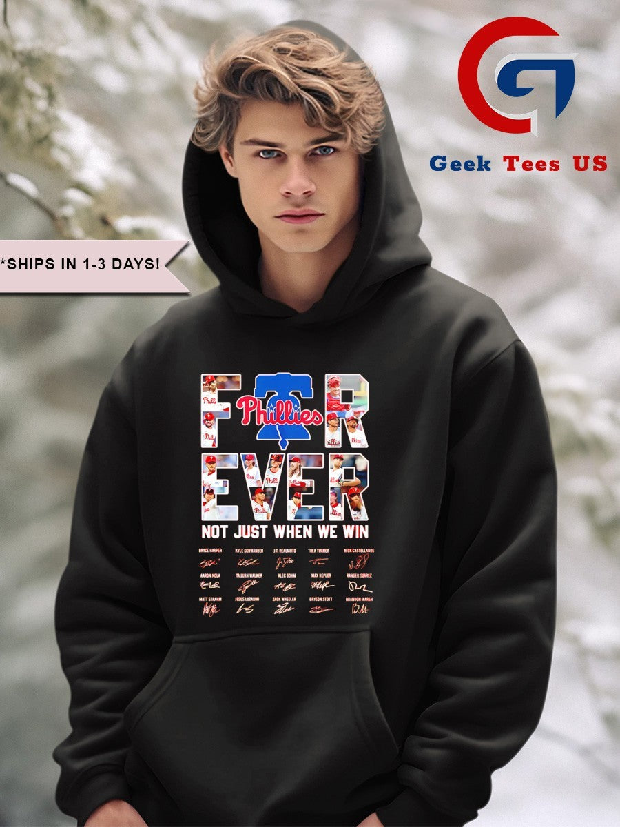 Philadelphia Phillies baseball be a MLB Fan Forever Not Just When We Win 2025 shirt