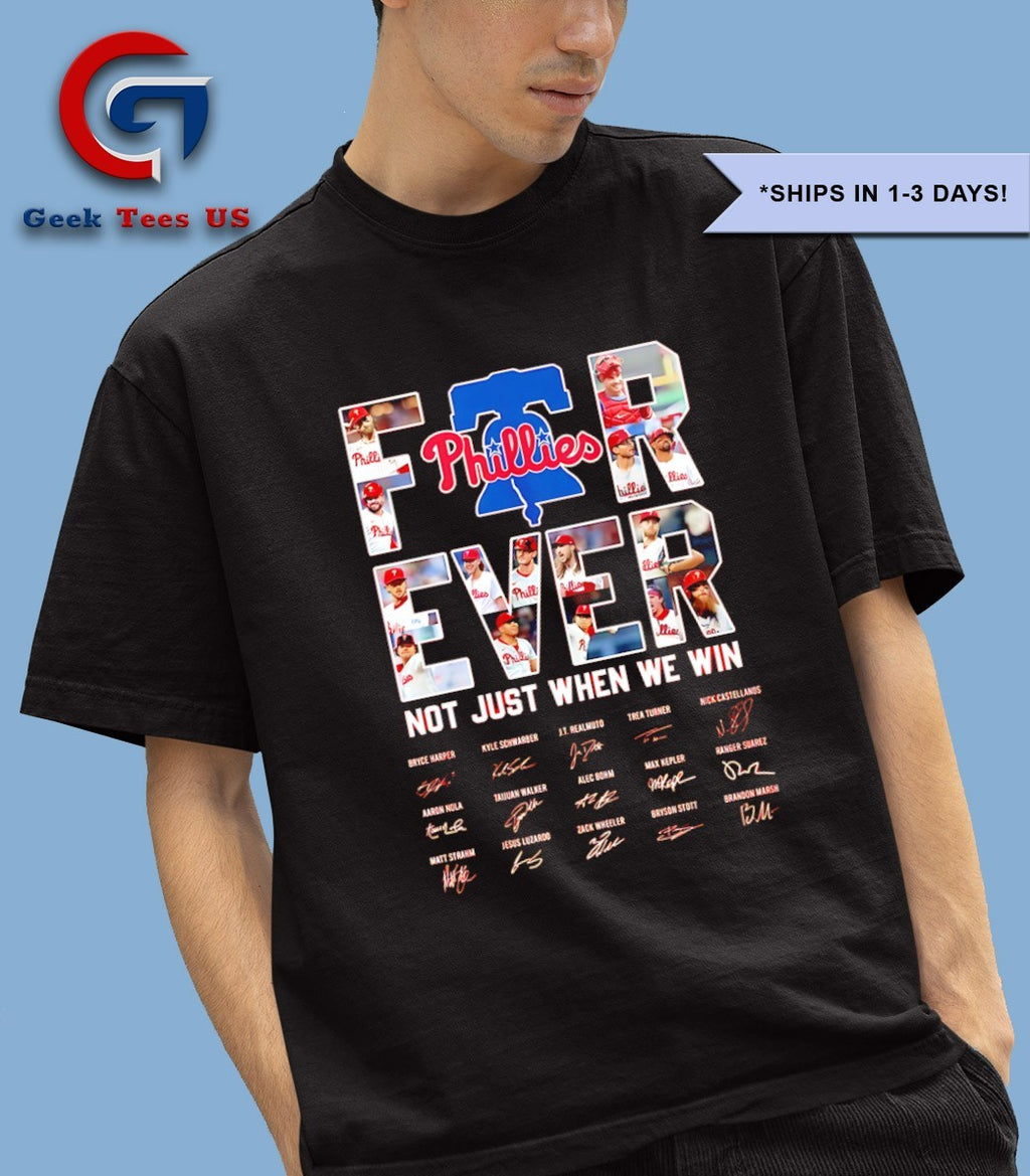 Philadelphia Phillies baseball be a MLB Fan Forever Not Just When We Win 2025 shirt