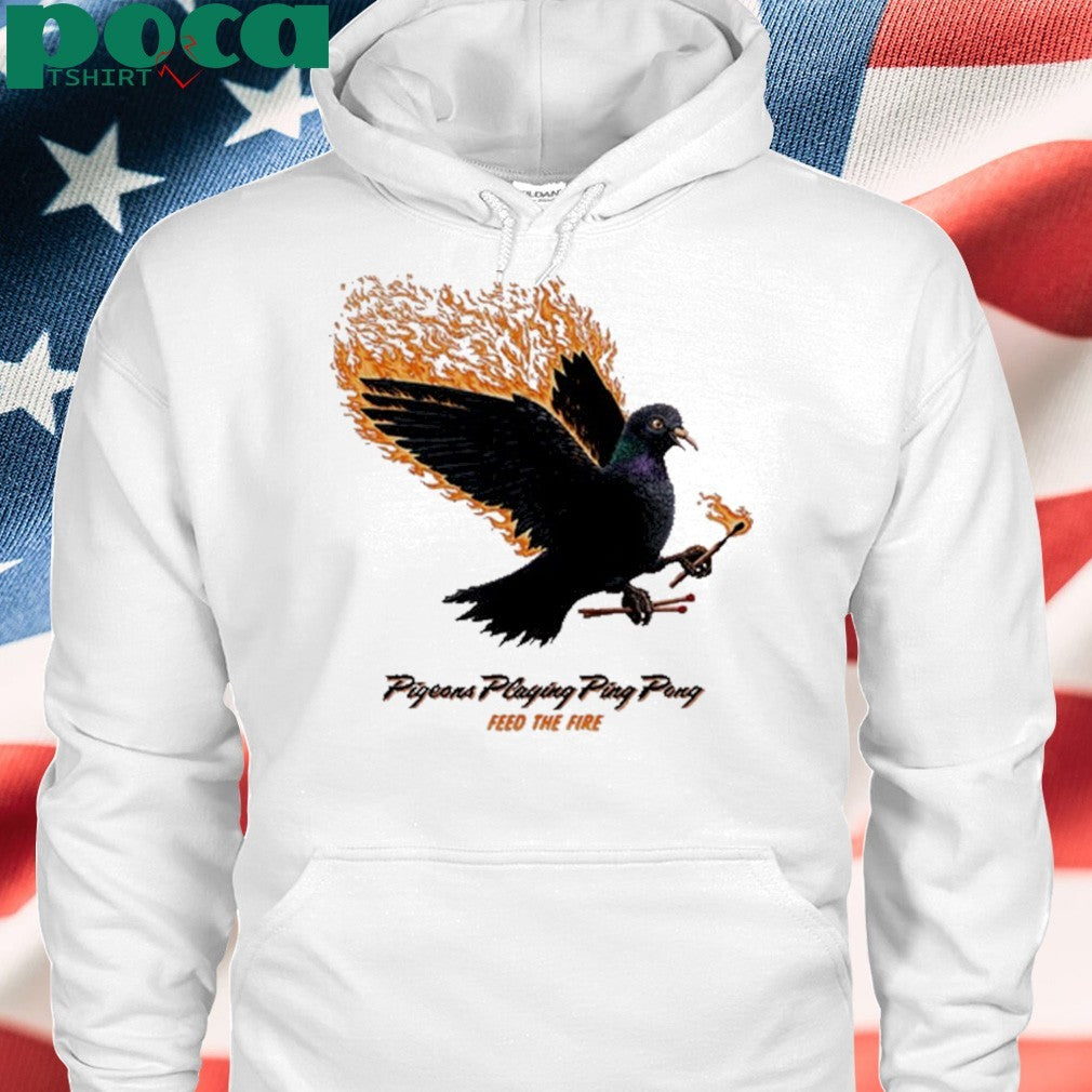 Pigeons Playing Ping Pong Feed The Fire shirt