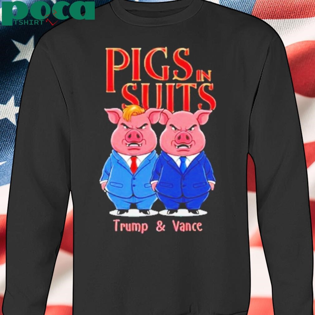 Pigs In Suits Trump Vance Shirt
