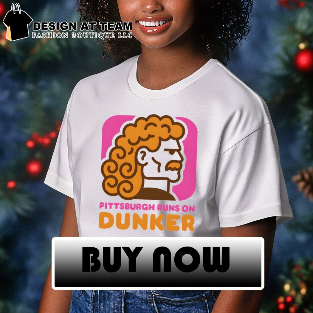 Pittsburgh Runs on Dunker Dunkin Dunkin Donuts logo shirt