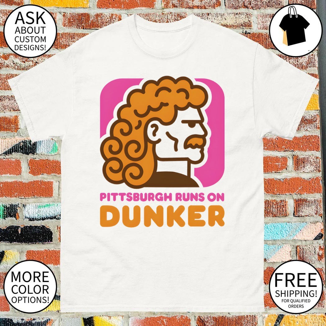 Pittsburgh Runs on Dunker Dunkin Dunkin Donuts logo shirt