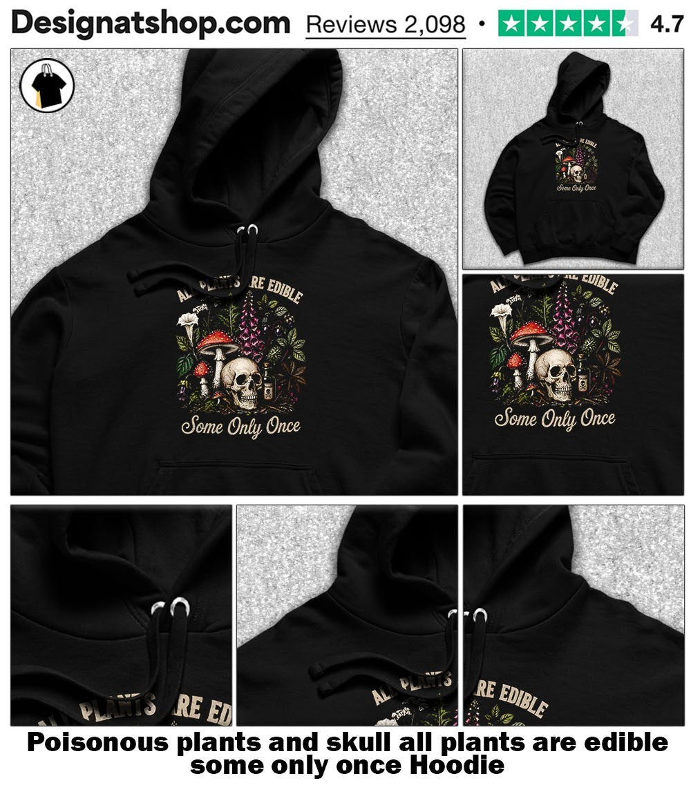 Poisonous plants and skull all plants are edible some only once shirt