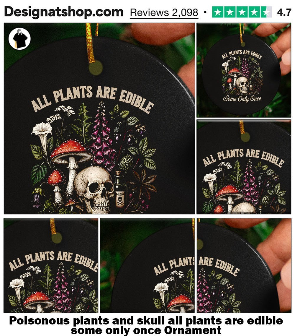 Poisonous plants and skull all plants are edible some only once shirt