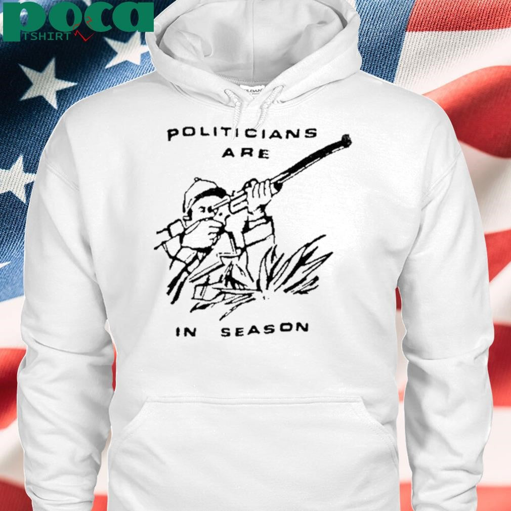 Politicians Are In Season Shirt