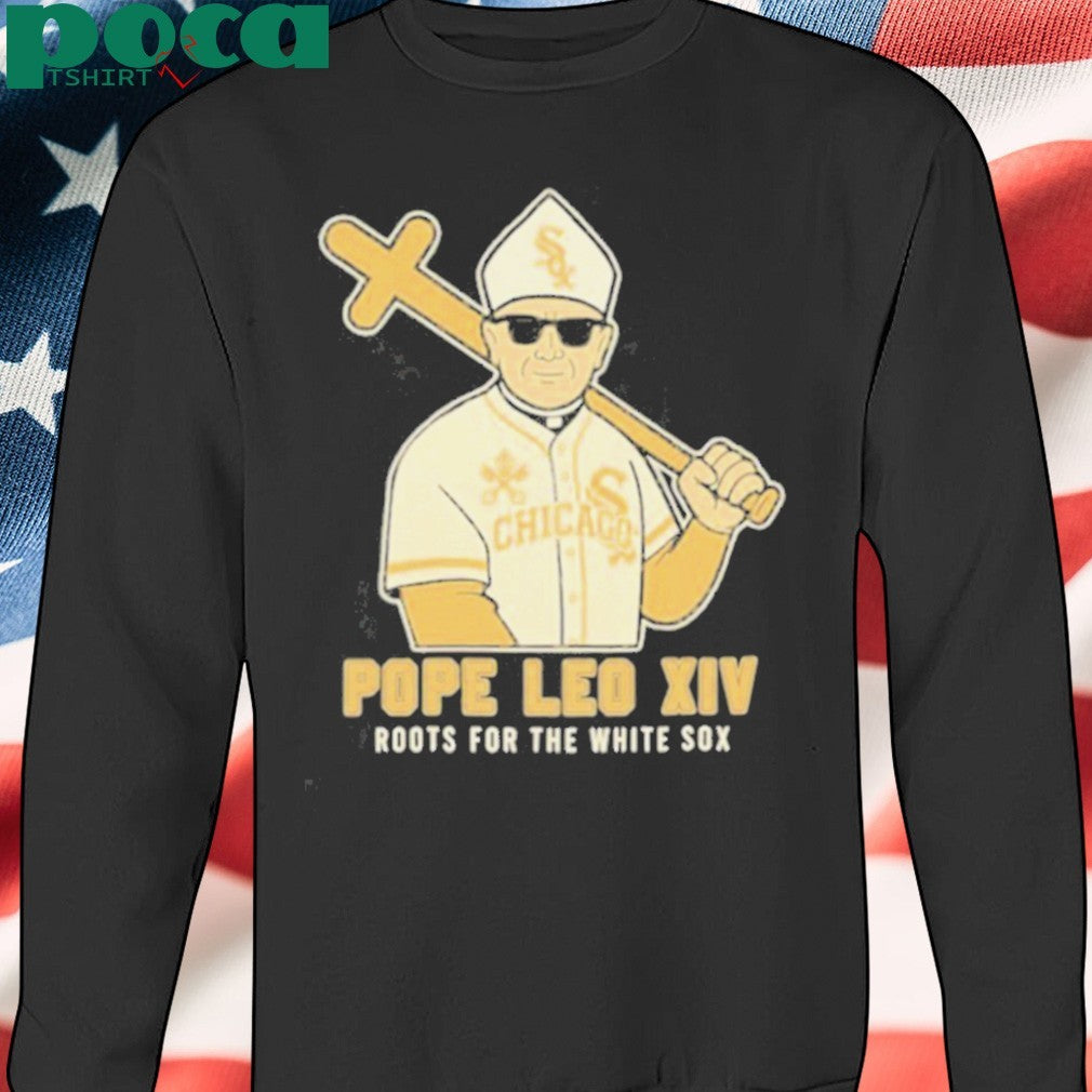 Pope Leo Xiv Roots For The Chicago White Sox shirt