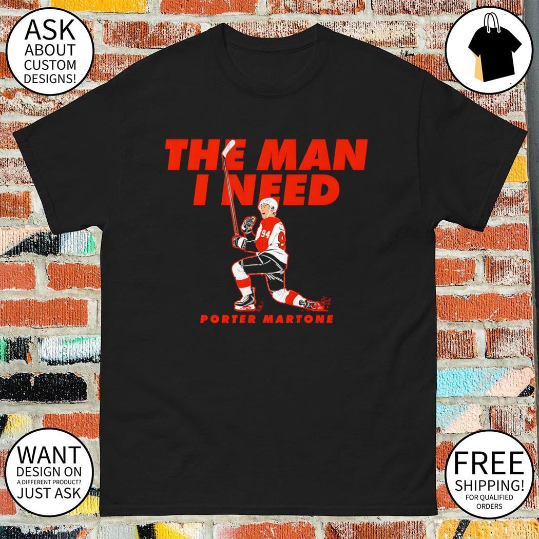 Porter Martone Philadelphia Flyers NHL Hockey The Man I Need 2026 shirt