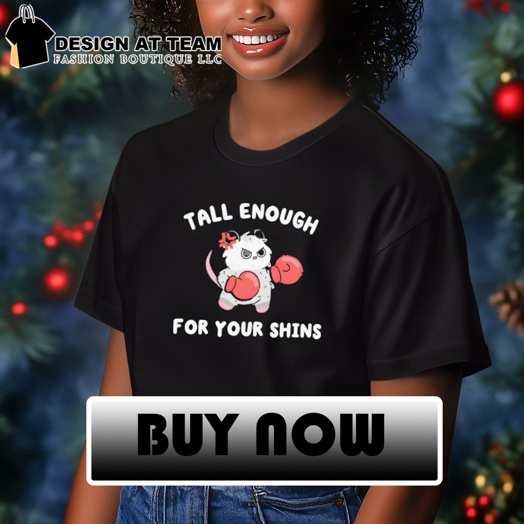 Possum tall enough for your shins meme shirt