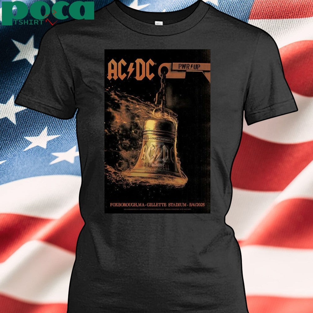 Poster AC DC At Gillette Stadium In Foxborough, MA On 05 4 2025 shirt