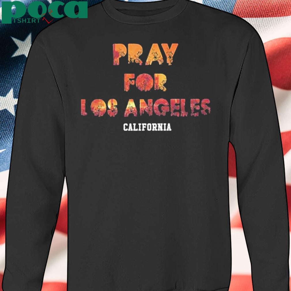 Pray For Los Angeles California 2025 Shirt