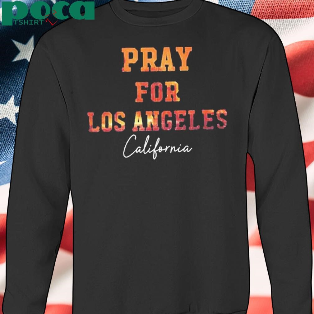 Pray For Los Angeles California Shirt