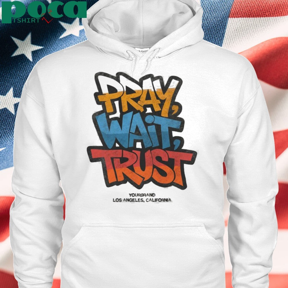 Pray Wait Trust Graphic shirt