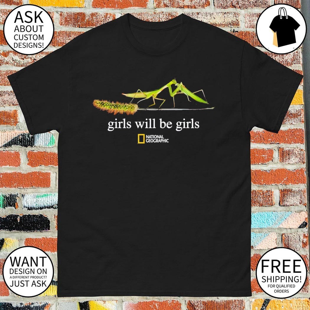 Praying mantises eating insects girls will be girls national geographic shirt