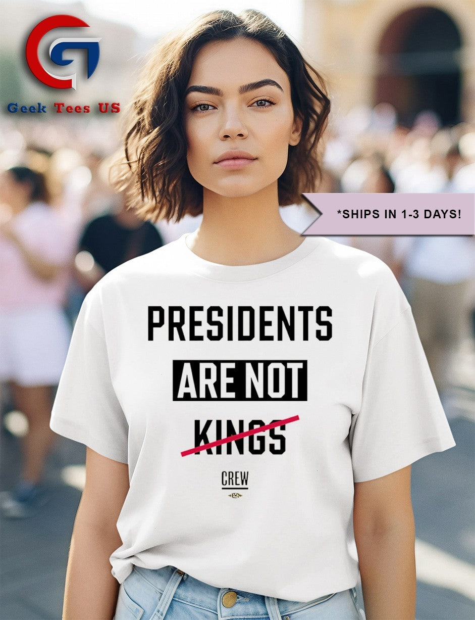 Presidents Are Not Kings shirt