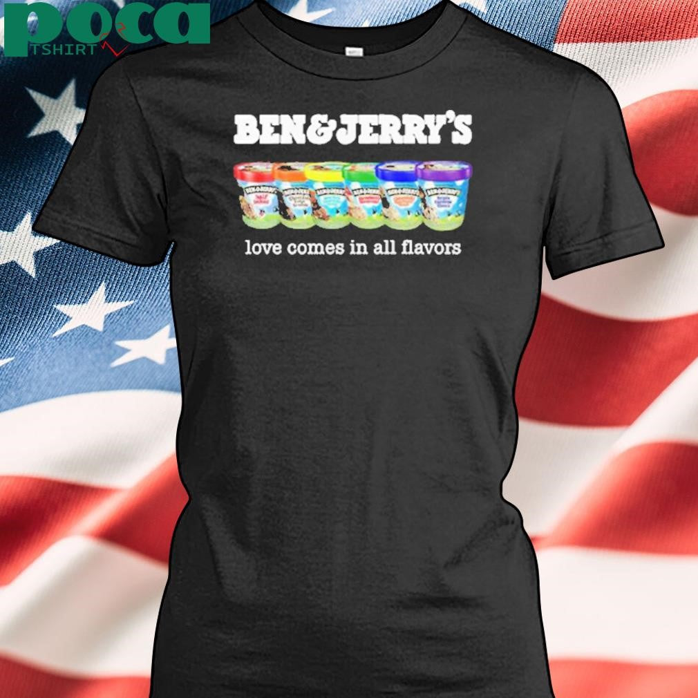 Pride Ben And Jerry’s Love Comes In All Flavors Shirt