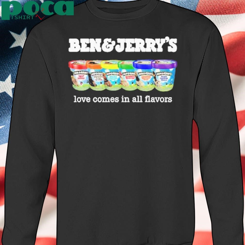 Pride Ben And Jerry’s Love Comes In All Flavors Shirt