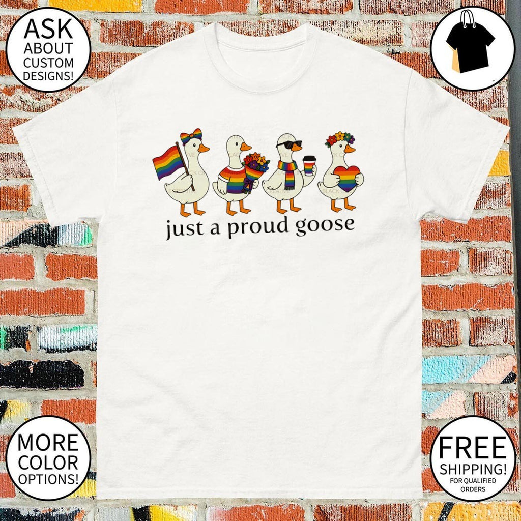 Pride Goose LGBT Rainbow Just A Proud Goose shirt