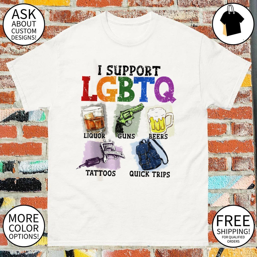 Pride Month Graphic I support LGBTQ liquor guns beers tattoos shirt