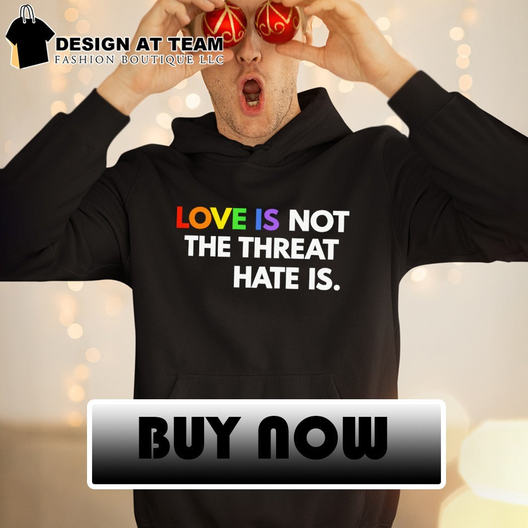 Pride love is not the threat hate is LGBT Pride Month 2026 shirt