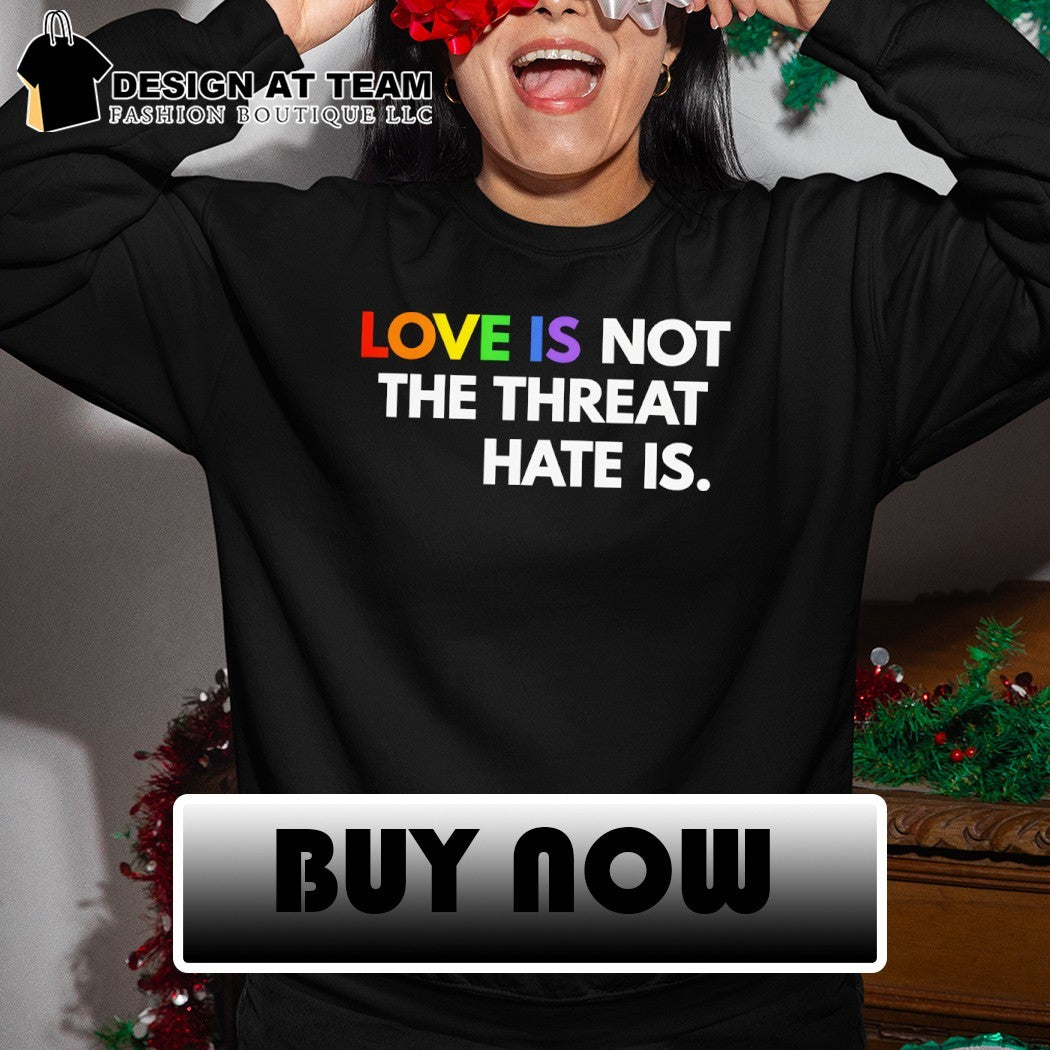 Pride love is not the threat hate is LGBT Pride Month 2026 shirt