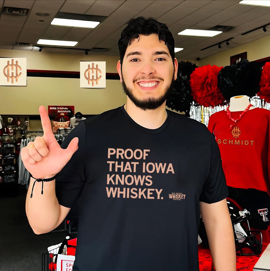 Proof That Iowa Knows Whiskey Des Moines Whiskey Festival shirt