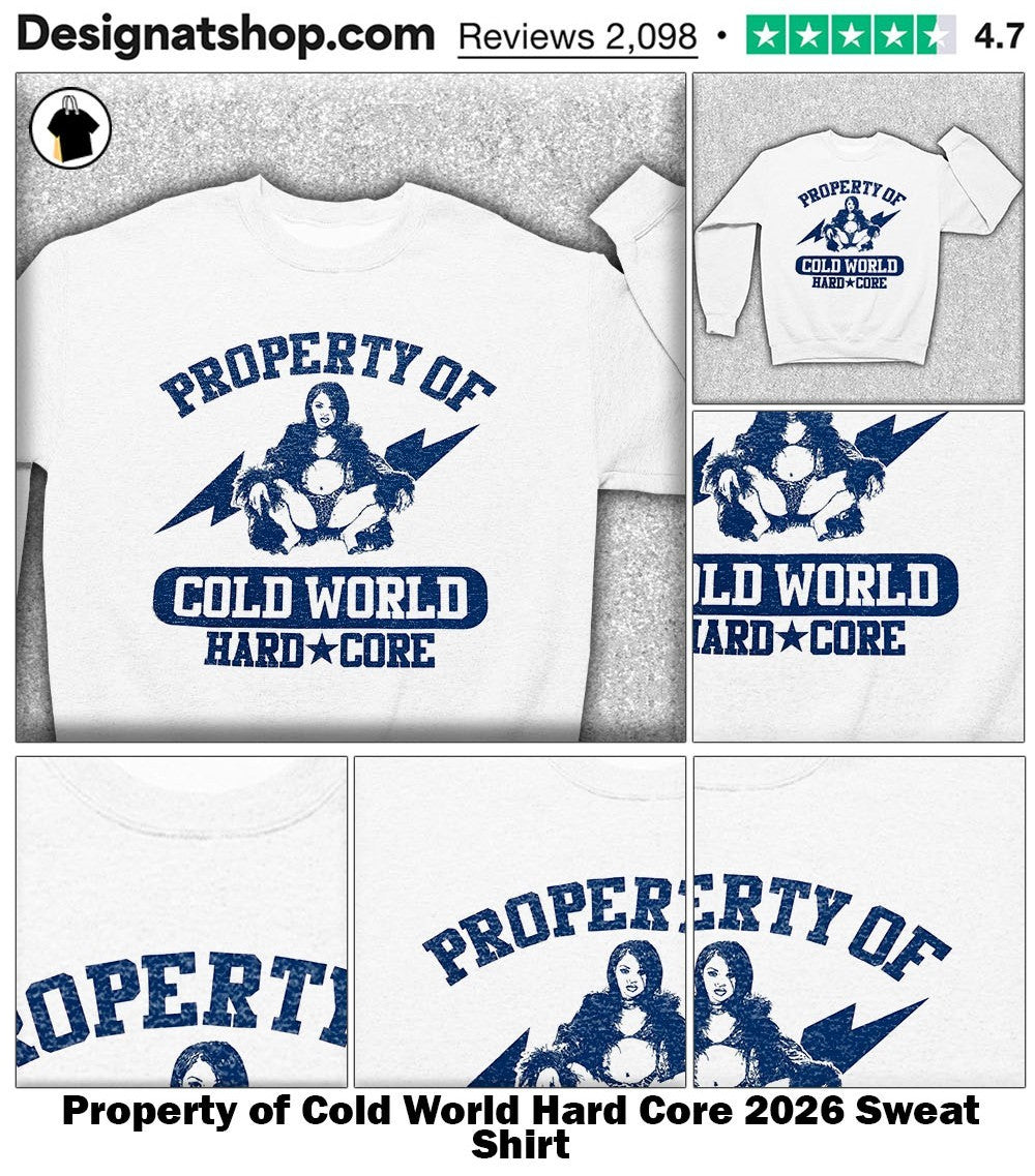 Property of Cold World Hard Core 2026 shirt