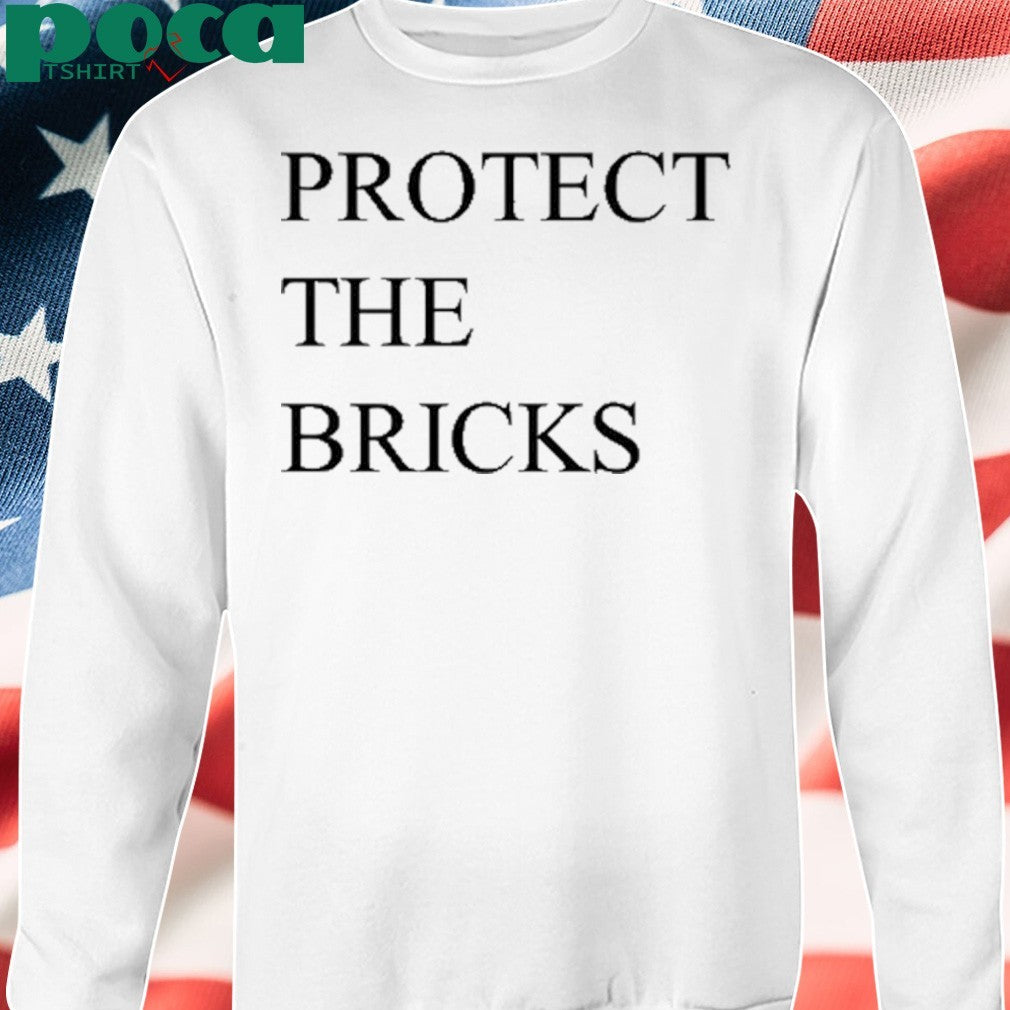 Protect The Bricks shirt