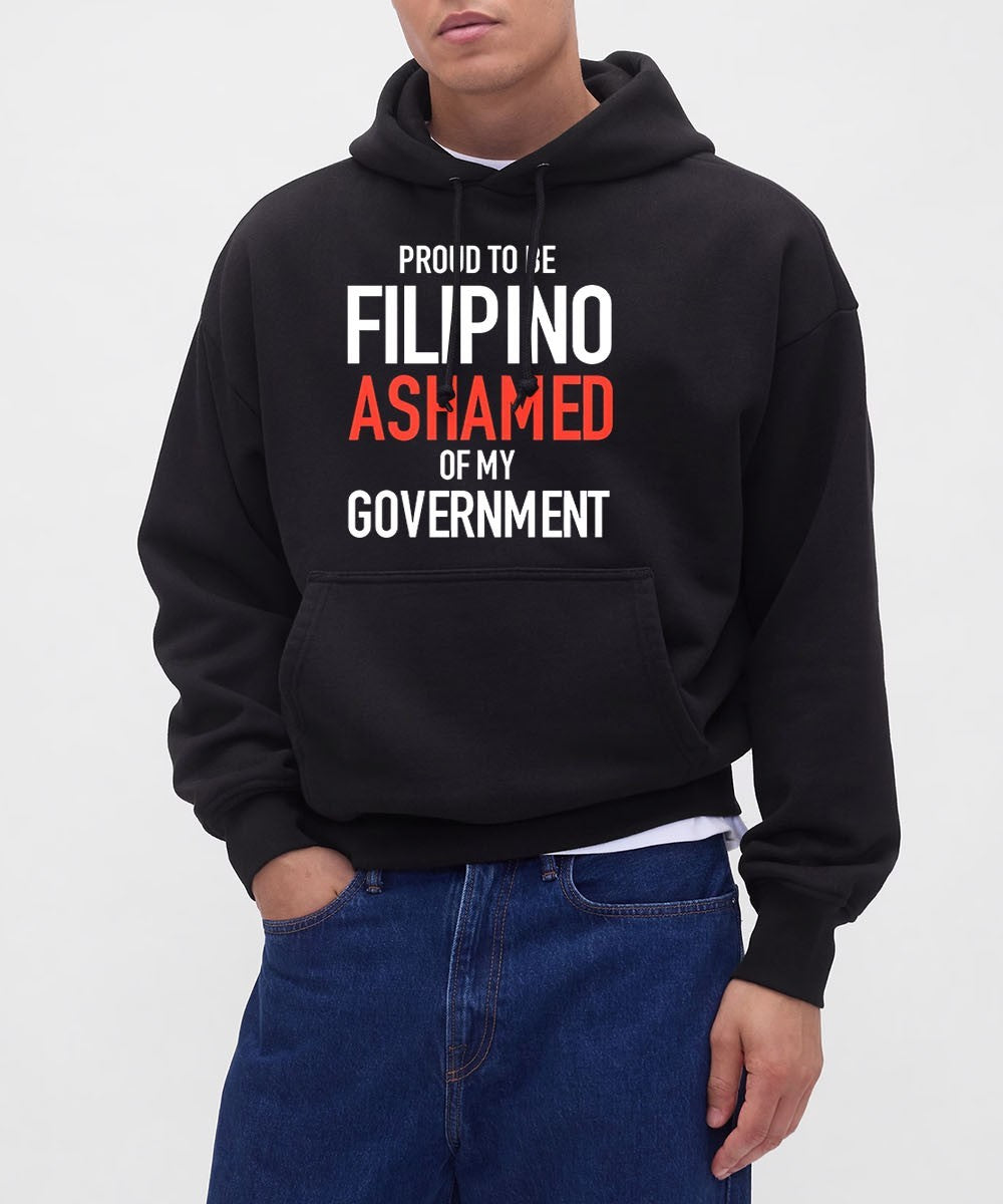 Proud tobe filipino ashamed of my government shirt