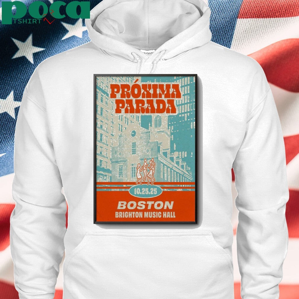 Proxima Parada Oct 25 2025 Boston MA Poster shirt