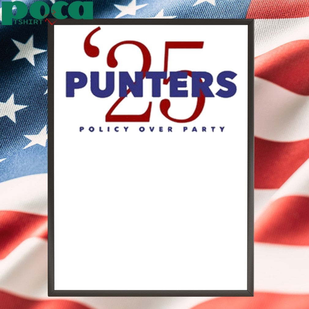 Punter’s Politics Punters ’25 Policy Over Party Shirt