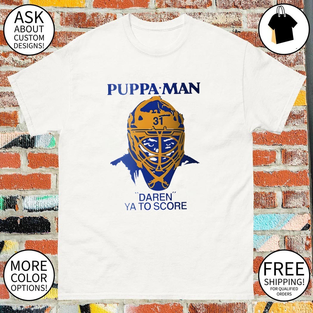 Puppa Man Daren Ya To Score Buffalo Sabres NHL Hockey shirt
