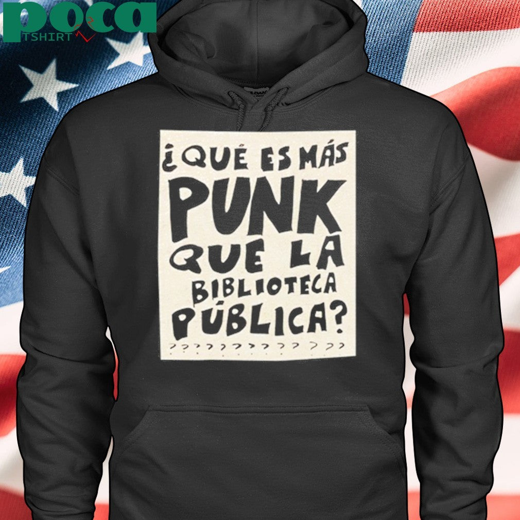 Que Es Mas Punk Que La Biblioteca Publica T-shirt
