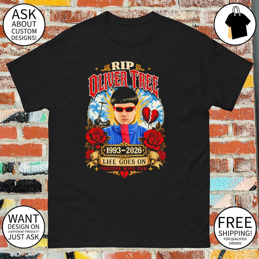 RIP Oliver Tree 1993-2026 life goes on forever miss you shirt
