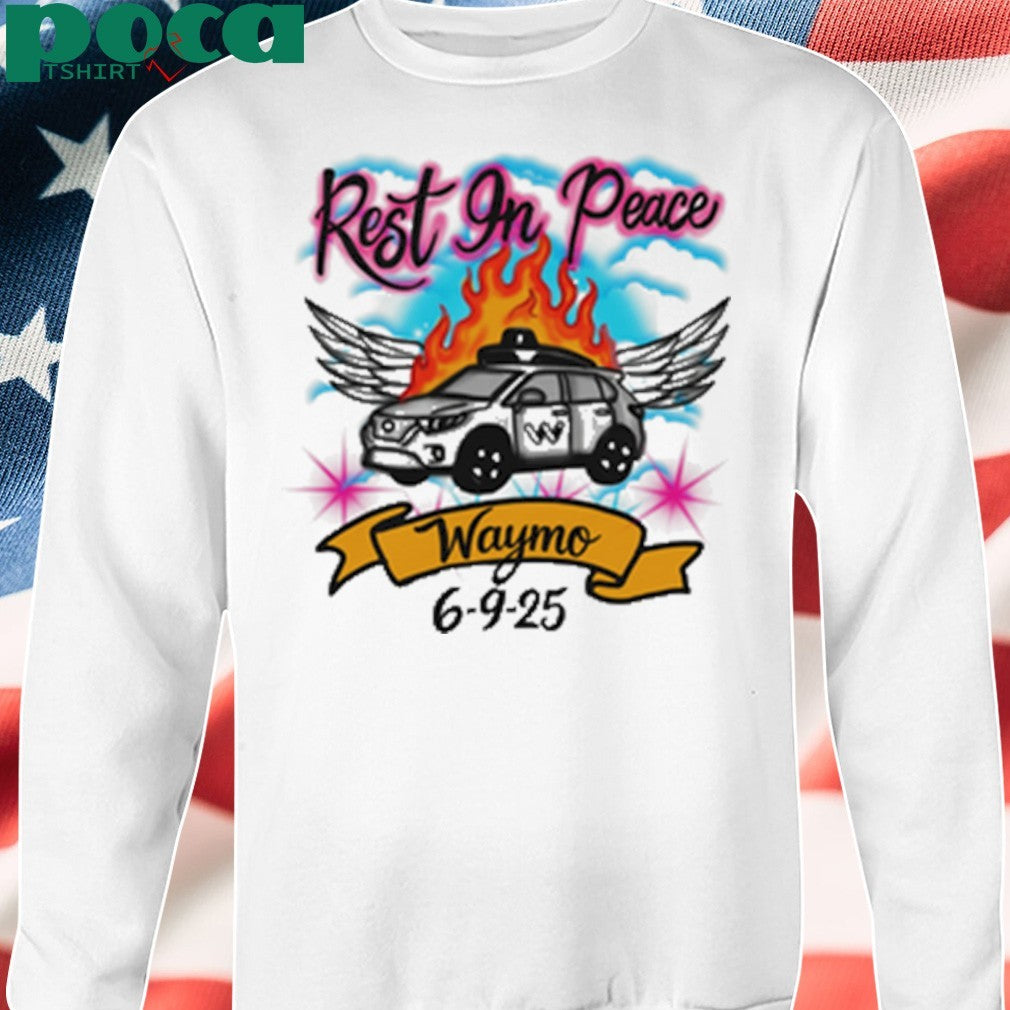 RIP Waymo Rest in Peace 6 9 2025 shirt